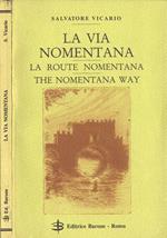 La via Nomentana. La route Nomentana. The Nomentana way Escursione storico. artistica nelL'estremo lembo della Bassa Sabina