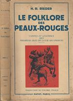 Le folklore des peaux-rouges Contes et legendes des premiers ages de la vie des indiens