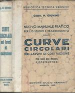 Nuovo Manuale Pratico Per Lo Studio E Tracciamento Delle Curve Circolari Nei Lavori Di Costruzione Per Uso Dei Tecnici E Costruttori