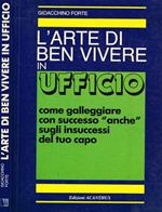 L' Arte Di Ben Vivere In Ufficio Come Galleggiare Con Successo Anche Sugli Insuccessi Del Tuo Capo