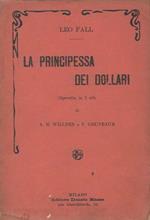 La Principessa dei dollari Operetta in tre atti di A. M. Willner e F. Grunbaum