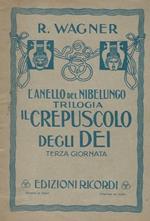 Il Crepuscolo degli Dei Versione ritmica di A. Zanardini