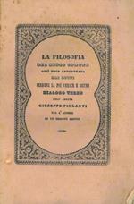 La filosofia del senso comune così poco apprezzata dai dotti sebbene la più verace e sicura. Dialogo terzo dell'abbate Giuseppe Piolanti fra l'Autore ed un odierno saputo