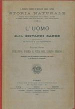 L' Uomo. Vol. I. Sviluppo, forma e vita del corpo umano. Vol. II. Le razze umane moderne e primitive