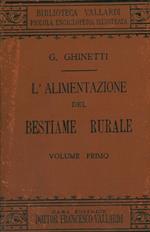 L' alimentazione del bestiame rurale. Trattato elementare e conforme le moderne dottrine con speciale riflesso agli animali bovini