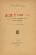 Il telegrafo senza fili. Esposizione elementare del sistema di telegrafia senza fili di Guglielmo Marconi