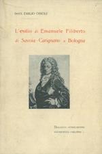 L' esilio di Emanuele Filiberto di Savoia-Carignano a Bologna