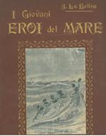 I giovani eroi del mare. Racconti e novelle