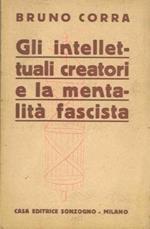 Gli intellettuali creatori e la mentalità fascista