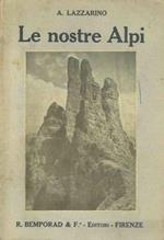 Le nostre Alpi. Gite ed escursioni alpine