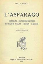 L' asparago. Generalità - Coltivazione ordinaria - Coltivazione forzata - Parassiti - Commercio