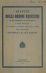 Gli Statuti degli Ordini Equestri di San Marino e di Sant'Agata e delle medaglie al valore e al merito militare e civile della Serenissima Repubblica di San Marino