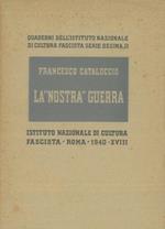 La nostra guerra. L' Italia nella Guerra Mondiale