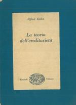 La teoria dell'ereditarietà. Seconda edizione riveduta e aumentata dall'autore