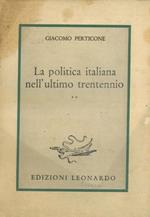 La politica italiana nell'ultimo trentennio. La crisi della democrazia e la lotta dei partiti (1915/1920) La crisi della democrazia e la dittatura fascista