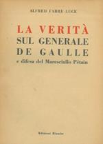 La verità sul generale De Gaulle e difesa del Maresciallo Pétain