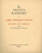 Il nuovo Ramusio. Raccolta di viaggi, testi e documenti relativi ai rapporti fra l’Europa e l’oriente. I. Liber peregrinationis di Jacopo da Verona