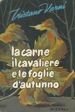 La carne, il cavaliere e la foglie d' autunno