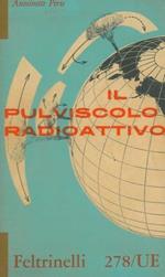 Il pulviscolo radioattivo. A cura di Antoinette Pirie. Prefazione di Bertrand Russell