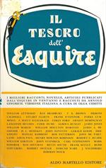 Il tesoro dell'Esquire. I migliori racconti, novelle, articoli pubblicati dall'Esquire in vent'anni e raccolti da Arnold Gingrich