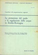 La protezione del suolo e la regolazione delle acque in Emilia Romagna