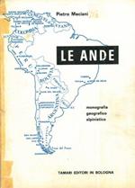Le Ande. Monografia geografico - alpinistica