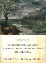 Il fregio dei Carracci e i dipinti di Palazzo Magnani in Bologna