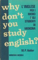 L' inglese per i medici e gli studenti di medicina. Manuale d'immediata utilità per Medici e Studenti di Medicina che permette lo studio della lingua inglese attraverso testi originali della scienza medica anglo-americana