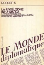 La rivoluzione informatica. L'automazione dei dati nuovo fronte decisivo nella guerra economica e industriale