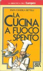 La cucina a fuoco spento