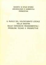 Il ruolo del volontariato locale nella mostra sulle ceramiche rinascimentali: problemi tecnici e prospettive