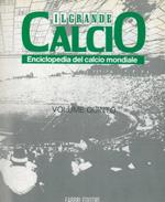 Il grande calcio. Enciclopedia del calcio mondiale