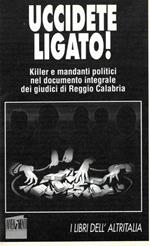 Uccidete Ligato! Killer e mandanti politici nel documento integrale dei giudici di Reggio Calabria