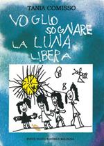 Voglio sognare la luna libera