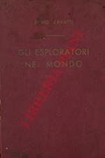 Gli esploratori nel mondo : dizionario generale degli esploratori, navigatori e viaggiatori attraverso i tempi, con una introduzione sulla storia dell'esplorazione