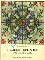 I colori del sole. Arti popolari in Sicilia. Testi di A. Buttitta, A. Cusumano, S.D'Onofrio, M. Giacomarra, F. Giallombardo, V. Guarrasi, A. Pasqualino, J. Vibaek. Bibliografia di Rita Cedrini