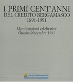 I primi cent'anni del Credito Bergamasco 1891-1991. Manifestazioni celebrative - Ottobre-Novembre 1991