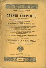 Il commercio e i suoi mezzi. Storia del Commercio. Navigazione. Poste. Ferrovie. Telegrafi. Telefoni. Esposizioni. Date delle principali Scoperte e Invenzioni. Le grandi scoperte e le loro applicazioni ecc.