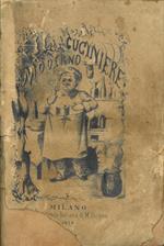 Il cuciniere moderno indispensabile ad ogni ceto di persona ossia metodo facile economico salubre per cucinare le vivande, ben trinciarle, conservare i vini, le carni, ecc. per esercitare l'arte del pasticciere e diacciatore