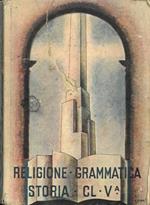 Il libro della IV classe elementare. Religione. Grammatica. Storia