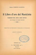 Il libro d'oro del musicista. Fondamenti fisici, storici, estetici dell'arte (Con disegni ed esempi musicali)