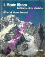 Il Monte Bianco. Ambiente e storia alpinistica