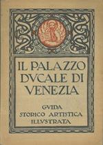 Il Palazzo Ducale di Venezia. Guida storico artistica
