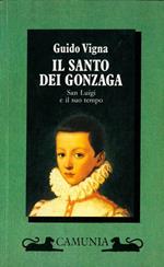 Il santo dei Gonzaga. San Luigi e il suo tempo