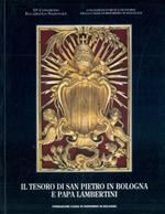 Il tesoro di S. Pietro in Bologna e papa Lambertini. Catalogo della mostra