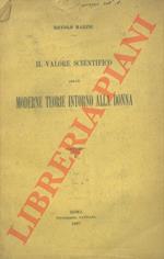 Il valore scientifico delle moderne teorie intorno alla donna