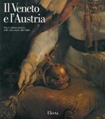 Il Veneto e l'Austria. Vita e cultura artistica nelle città venete 1814-1866. Catalogo mostra, Verona, 1989