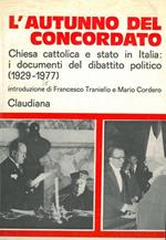 L' autunno del concordato. Chiesa cattolica e stato in Italia: i documenti del dibattito politico (1929. 1977)