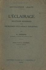 L' éclairage. Solutions modernes des problèmes d'éclairage industriel