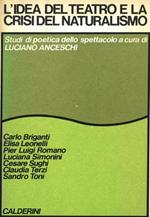 L' idea del teatro e la crisi del naturalismo. Studi di poetica dello spettacolo